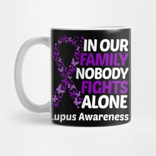 In Our Family Nobody Fights Alone Lupus Awareness Mug